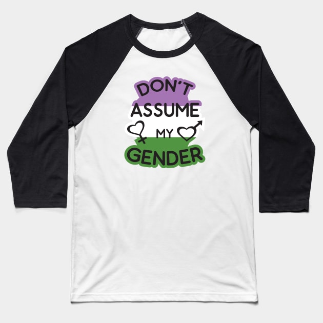 Don't Assume My Gender Genderqueer LGBT Pride Baseball T-Shirt by ProudToBeHomo